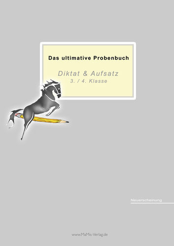 Das ultimative Probenbuch Diktat & Aufsatz 3. / 4. Klasse