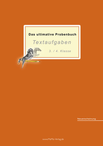 Das ultimative Probenbuch Textaufgaben 3./ 4. Klasse